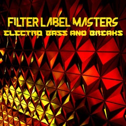 Filter Label Masters: Electro, Bass and Breaks