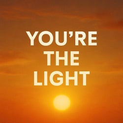 You're The Light