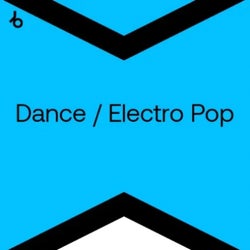 Best New Hype Dance / Electro Pop: January