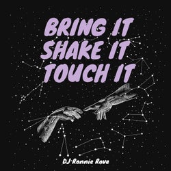 Bring It Shake It Touch It