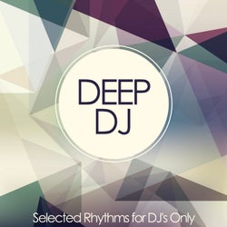 Deep DJ (Selected Rhythms for DJ's Only)