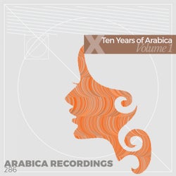 X - Ten Years Of Arabica Volume 1