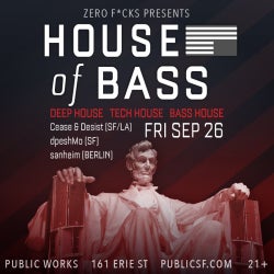Zero Fucks Presents: House of Bass