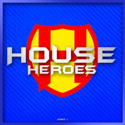 HOUSE HEROES , Pt. 1