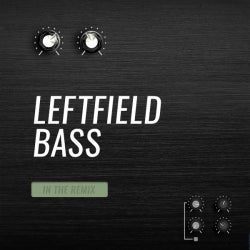 In the Remix: Leftfield Bass