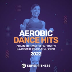 Aerobic Dance Hits 2022: 60 Minutes Mixed for Fitness & Workout 135 bpm/32 Count