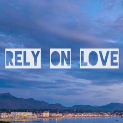 Rely on Love