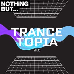 Nothing But... Trancetopia, Vol. 15