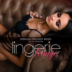 Lingerie Lounge Sensual Chillout Music For The Bedroom