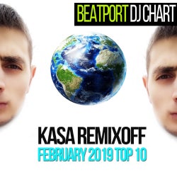 KASA REMIXOFF FEBRUARY TOP 10 CHART 2019
