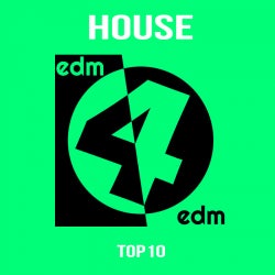 HOUSE TOP 10 by EDM4EDM