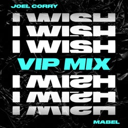 I Wish (feat. Mabel) [Extended VIP Mix]