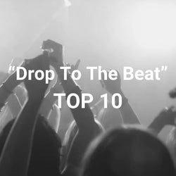 "Drop To The Beat" Top 10