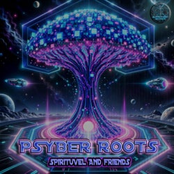 Spirituvel And Friends - Psyber Roots