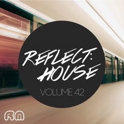 Reflect:House Vol. 42