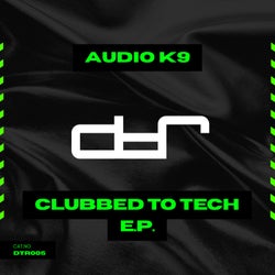 Clubbed To Tech EP