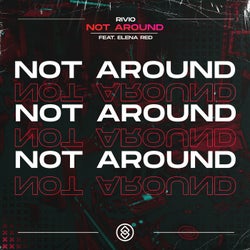 Not Around