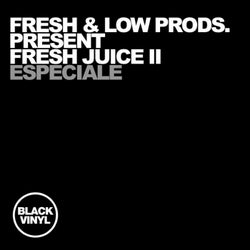 Especiale(Fresh & Low Productions present Fresh Juice II)