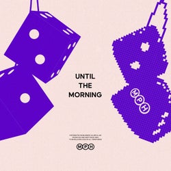 Until The Morning - Extended Mix