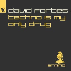 Techno is my only drug