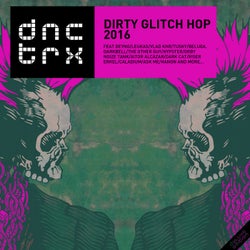 Dirty Glitch Hop 2016 (Deluxe Edition)