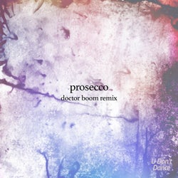 Prosecco (Doctor Boom Remix)