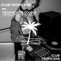 Club Tropicana Tech House Sound