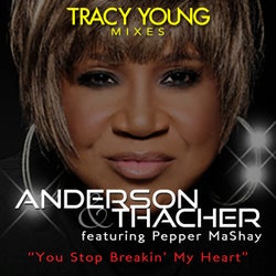You Stop Breakin' My Heart (Tracy Young Mixes)