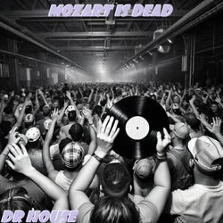 Mozart Is Dead