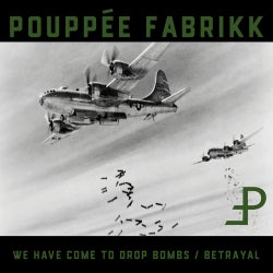 We Have Come to Drop Bombs / Betrayal (Deluxe Edition)