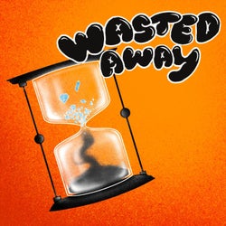 Wasted Away