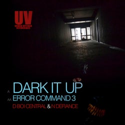 Dark It Up / Error Command 3