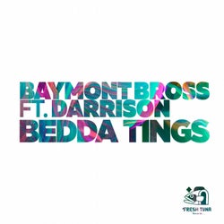 Bedda Tings (feat. Darrison)