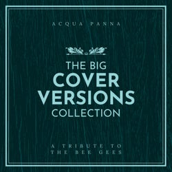 The Big Cover Versions Collection (A Tribute To The Bee Gees)