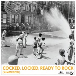 Cocked Locked, Ready to rock - Summerized