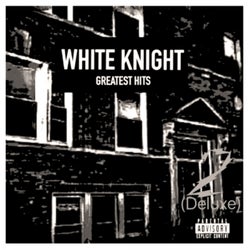 White Knight Greatest Hits (Deluxe 2) Digitally Remastered