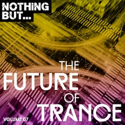 Nothing But... The Future of Trance, Vol. 07