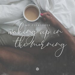 Waking up in the Morning