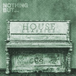 Nothing But... House Classics, Vol. 8