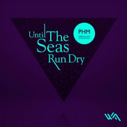 Until The Seas Run Dry