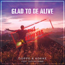 Glad to be Alive (The Remixes)