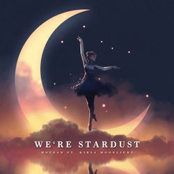 We're Stardust (feat. Kirsa Moonlight)