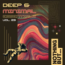 Nothing But... Deep & Minimal Essentials, Vol. 29