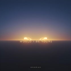 Would I Be Yours