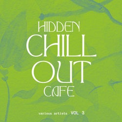 Hidden Chill out Cafe, Vol. 3