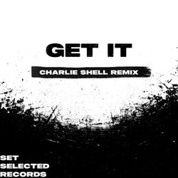 Get It (Charlie Shell Remix)