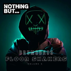 Nothing But... Drum & Bass Floor Shakers, Vol. 05