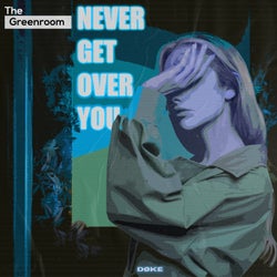 Never Get Over You