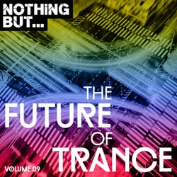 Nothing But... The Future of Trance, Vol. 09