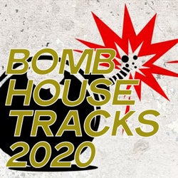 Bomb House Tracks 2020